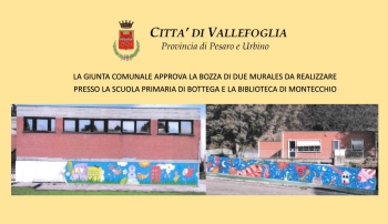 CITTÀ DI VALLEFOGLIA: la Giunta Comunale approva la bozza di due murales da realizzare presso la Scuola Primaria di Bottega e la Biblioteca di Montecchio